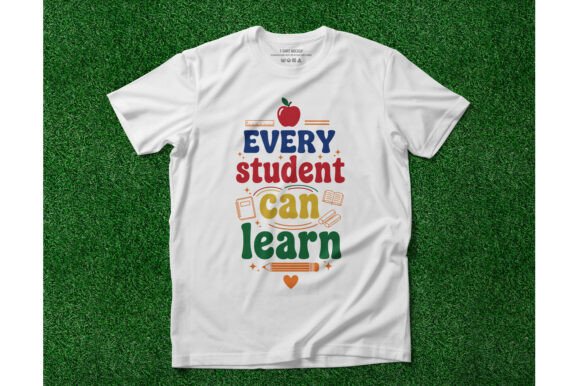 Every Student Can Learn: Graphics & T-Shirt Designs